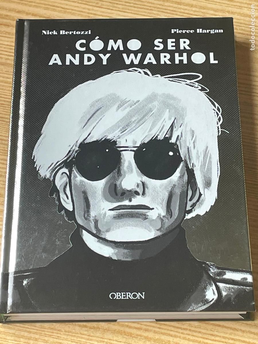 C&oacute;mics: COMO SER ANDY WARHOL - NICK BERTOZZI, PIERCE HARGAN - OBERON 2019 - Foto 1