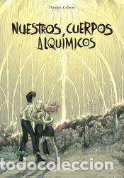 C&oacute;mics: Nuestros cuerpos alqu&iacute;micos - Gilbert, Thomas - Foto 1