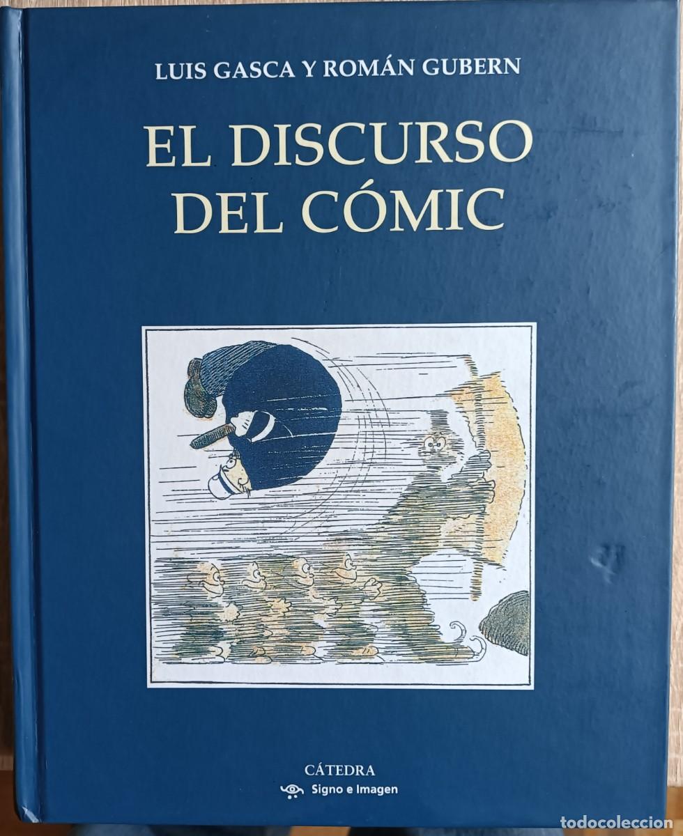 C&oacute;mics: EL DISCURSO DEL COMIC. Luis Gasca y Rom&aacute;n Gubern. Ed. CATEDRA - Foto 1