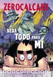C&oacute;mics: Ser&aacute; todo para m&iacute; - Zerocalcare - Foto 1