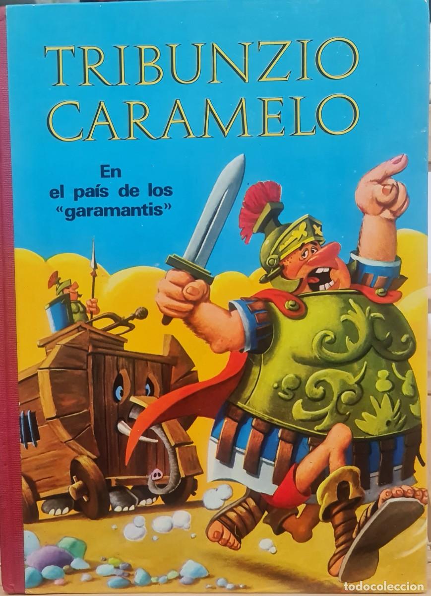 C&oacute;mics: Comic tapa dura &rdquo; Tribunzio Caramelo en el pa&iacute;s de los Garamantis&rdquo; 1a edici&oacute;n 1968 Lomo tela