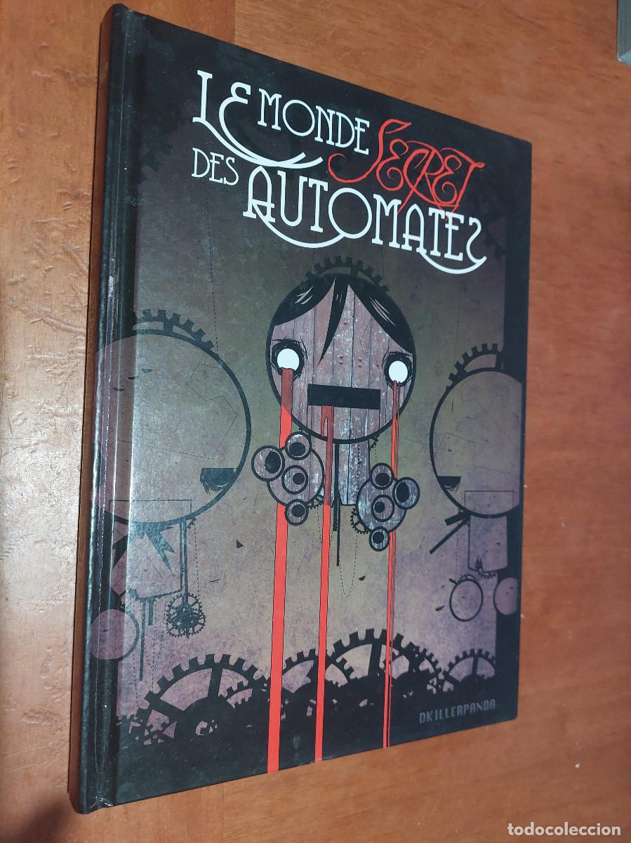 Comics: LE MONDE SECRET DES AUTOMATES. DKILLERPANDA. TAPA DURA. BUEN ESTADO. EN CASTELLANO. BUEN ESTADO.
