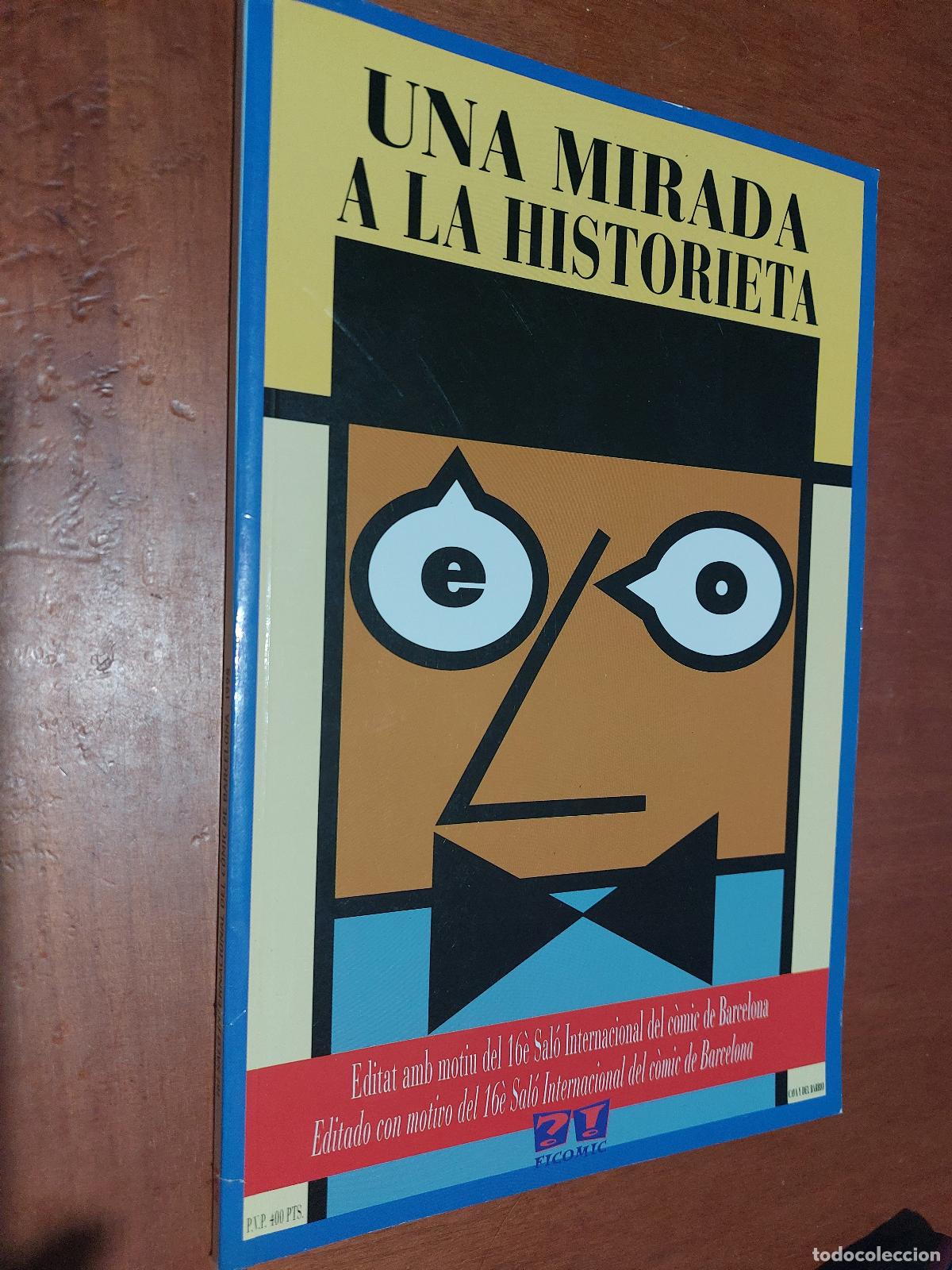 Comics: UNA MIRADA A LA HISTORIETA. 16 SAL&Oacute; DEL COMIC DE BARCELONA. LOMO. R&Uacute;STICA. BUEN ESTADO. DIFICIL