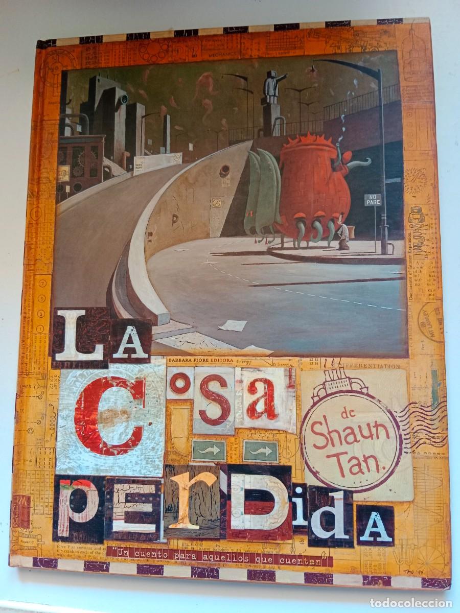 C&oacute;mics: LA COSA PERDIDA. SHAUN TAN. BARBARA FIORE EDITORA. - Foto 1