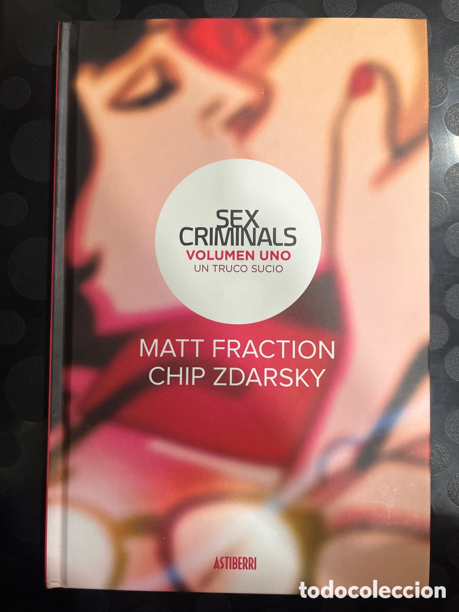 C&oacute;mics: SEX CRIMINALS N.1 VOLUMEN UNO : UN TRUCO SUCIO de MATT FRACTION y CHIP ZDARSKY Ed ASTIBERRI 2017/21