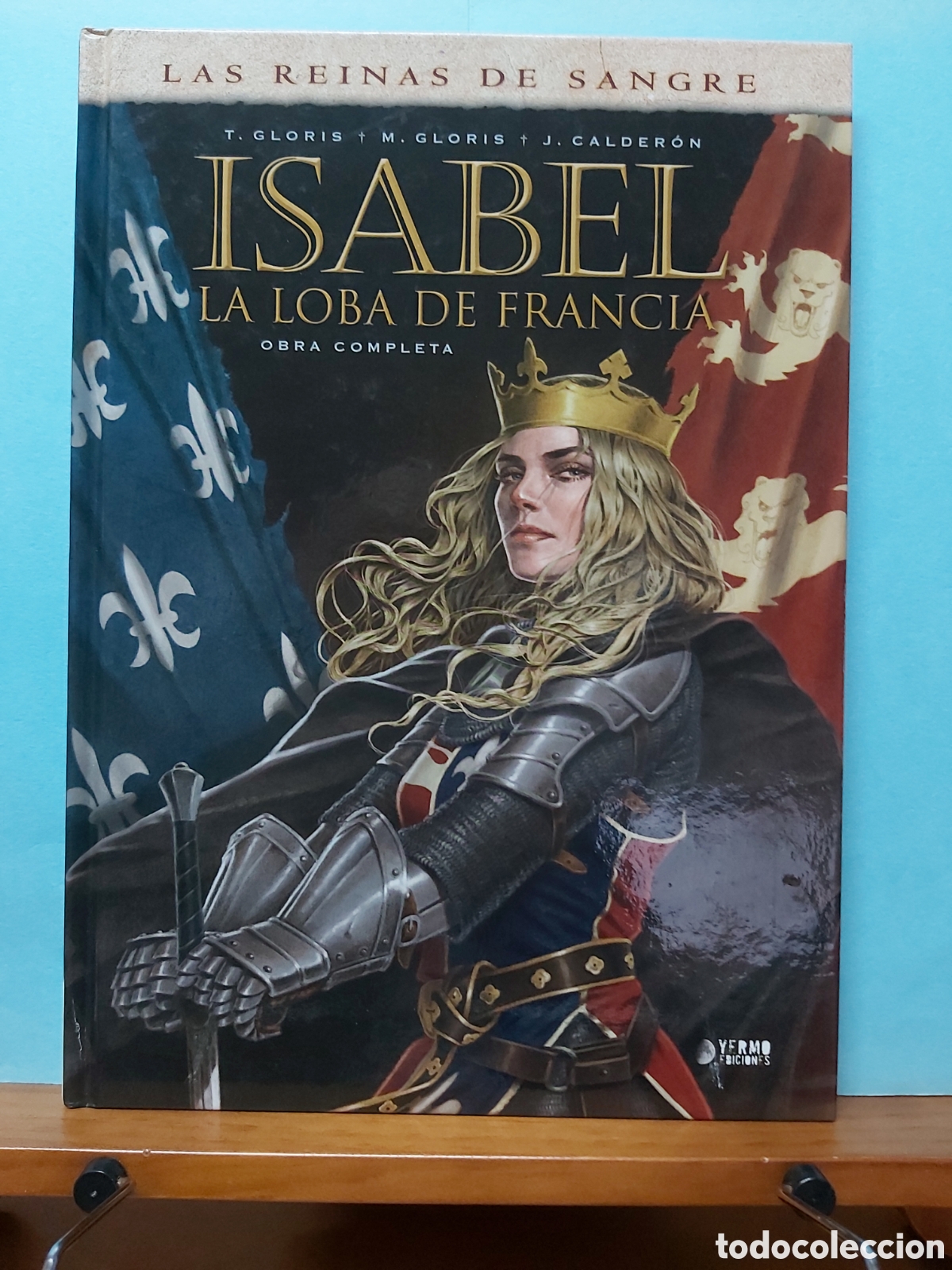 Comics : * ISABEL. LA LOBA DE FRANCIA * INTEGRAL * JAIME CALDERON * THIERRY GLORIS/MARIE GLORIS * YERMO 2019*