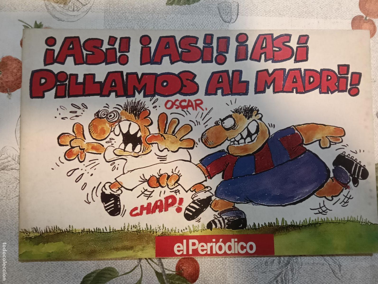 Comics : &iexcl;As&iacute;! &iexcl;As&iacute;! &iexcl;As&iacute; Pillamos al Madri! - Oscar El Peri&oacute;dico