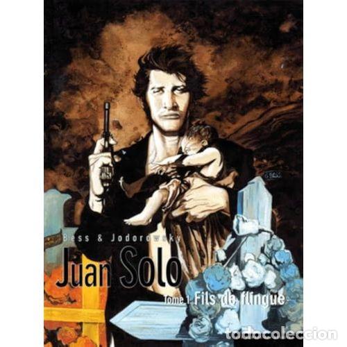 Comics: JUAN SOLO, TOME 1 : FILS de FLINGUE - ALEXANDRO JODOROWSKY, GEORGES BESS - Sin Especificar