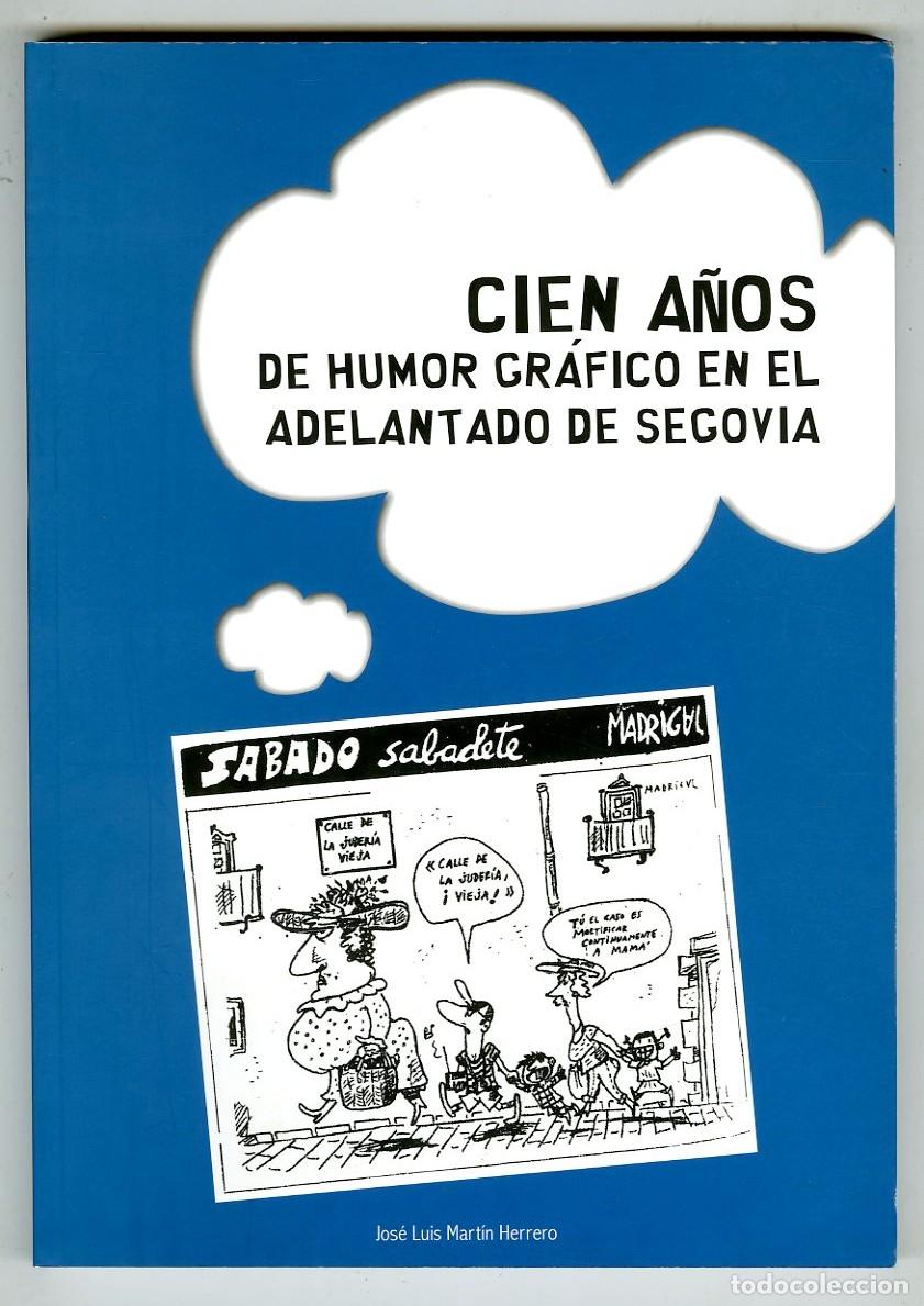 Comics: Cien A&ntilde;os de Humor Gr&aacute;fico en el Adelantado de Segovia / Ayuntamiento de Segovia / 2012
