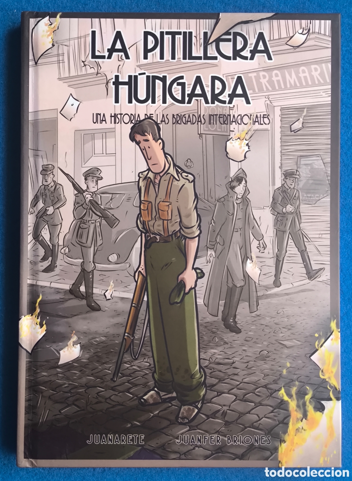 Comics : ESPA&Ntilde;A GUERRA CIVIL BRIGADAS INTERNACIONALES COMIC LA PITILLERA H&Uacute;NGARA DEDICADO DIBUJO DEL AUTOR