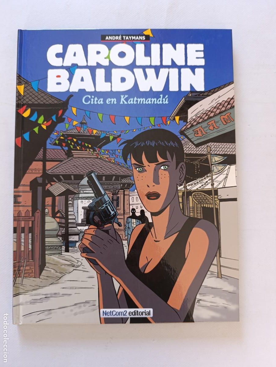 Comics : CAROLINE BALDWIN N&ordm; 9 - CITA EN KATMANDU - ANDRE TAYMANS - NETCOM2 - TAPA DURA - COMO NUEVO (249*w)