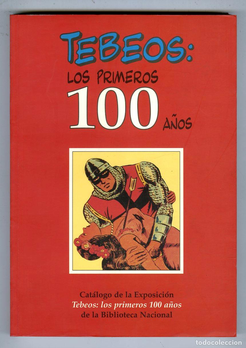 C&oacute;mics: Tebeos: Los Primeros 100 A&ntilde;os / Cat&aacute;logo de la Exposici&oacute;n de la Biblioteca Nacional / 1996