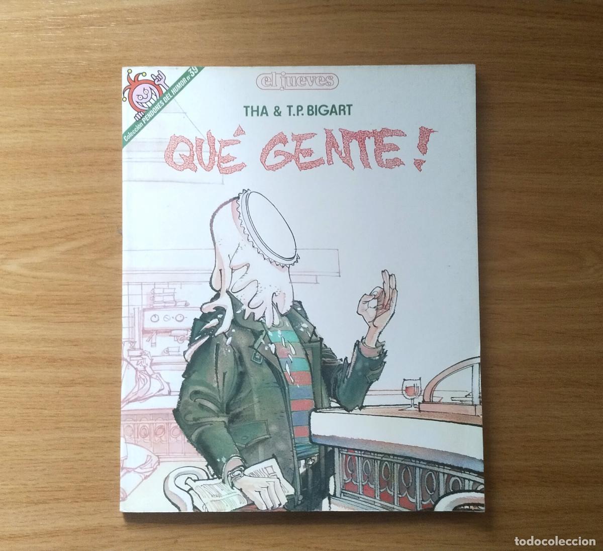 Comics : QU&Eacute; GENTE! (THA+ T. P. BIGART) - ED EL JUEVES- R&Uacute;STICA 1985