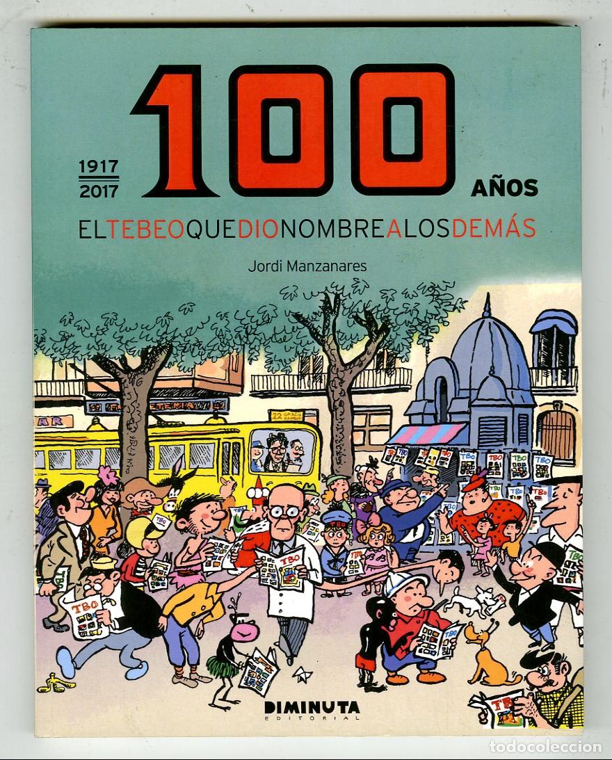 C&oacute;mics: 100 A&ntilde;os / El Tebeo que Dio Nombre a los Dem&aacute;s / 1917-2017 / Diminuta Editorial / 2016