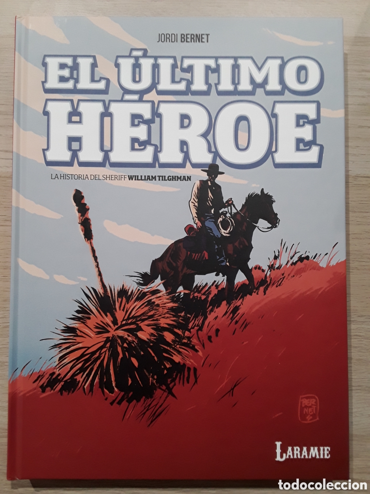Comics: El &uacute;ltimo h&eacute;roe. La historia del sheriff William Tilghman - Jordi Bernet - Laramie
