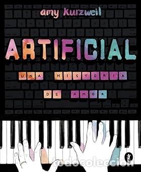 C&oacute;mics: ARTIFICIAL. UNA HISTORIA DE AMOR Amy Kurzweil - Foto 1