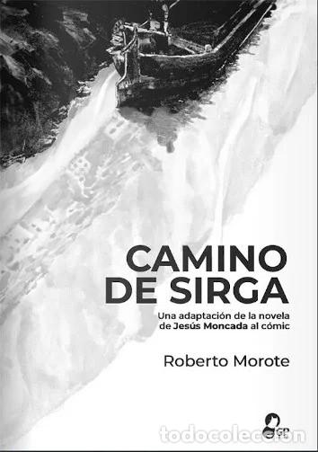 C&oacute;mics: CAMINO DE SIRGA. Roberto Morote [GP Ediciones, 2021] - Foto 1