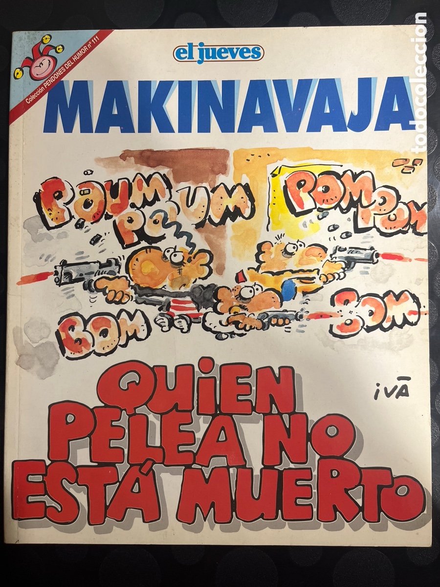 Comics: COLECCI&Oacute;N PENDONES DEL HUMOR N.111 MAKINAVAJA : QUIEN PELEA NO EST&Aacute; MUERTO EL JUEVES ( 1983 )