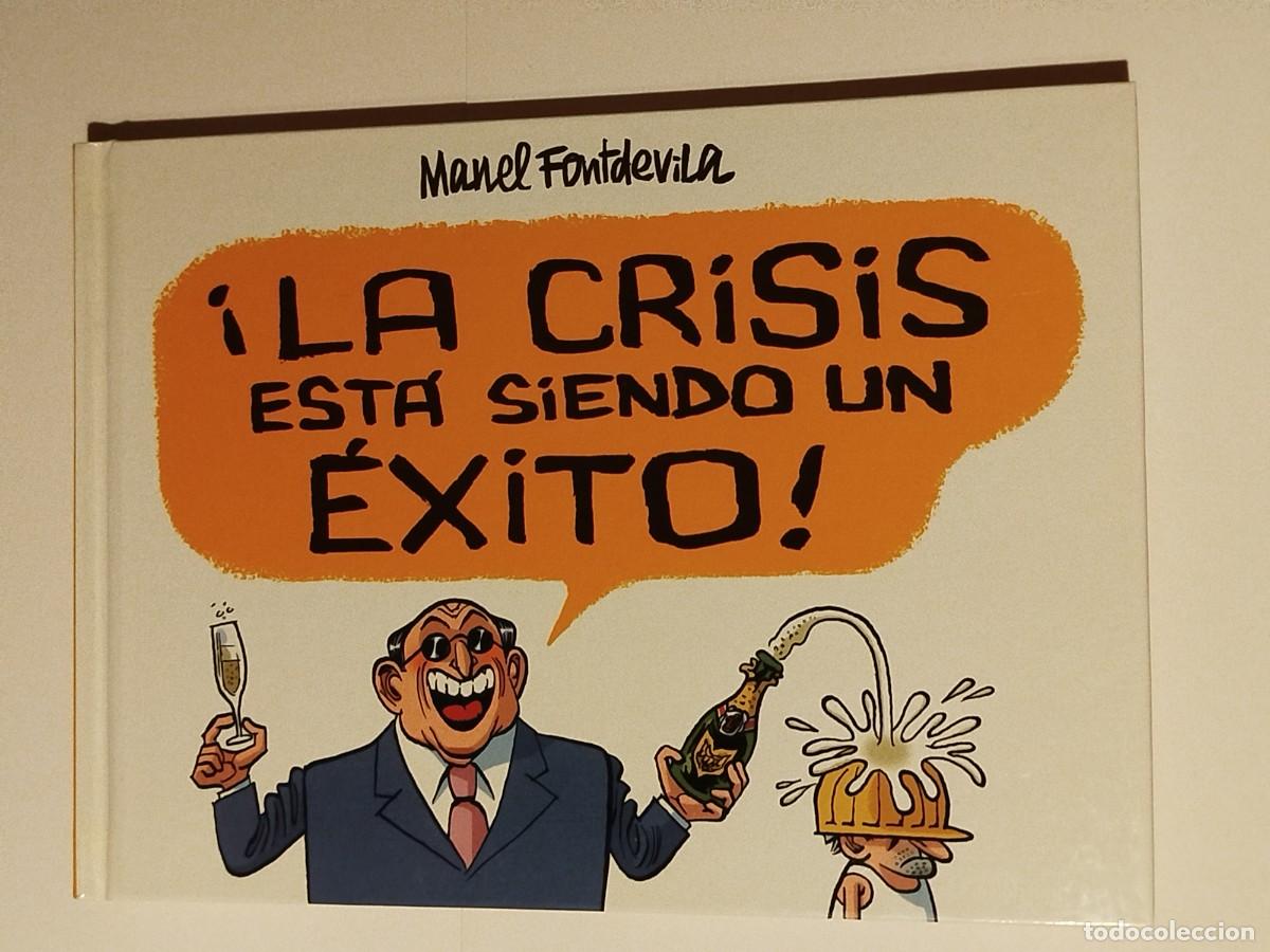 C&oacute;mics: La crisis est&aacute; siendo un &eacute;xito. Con sketch de Fontdevila - Foto 1