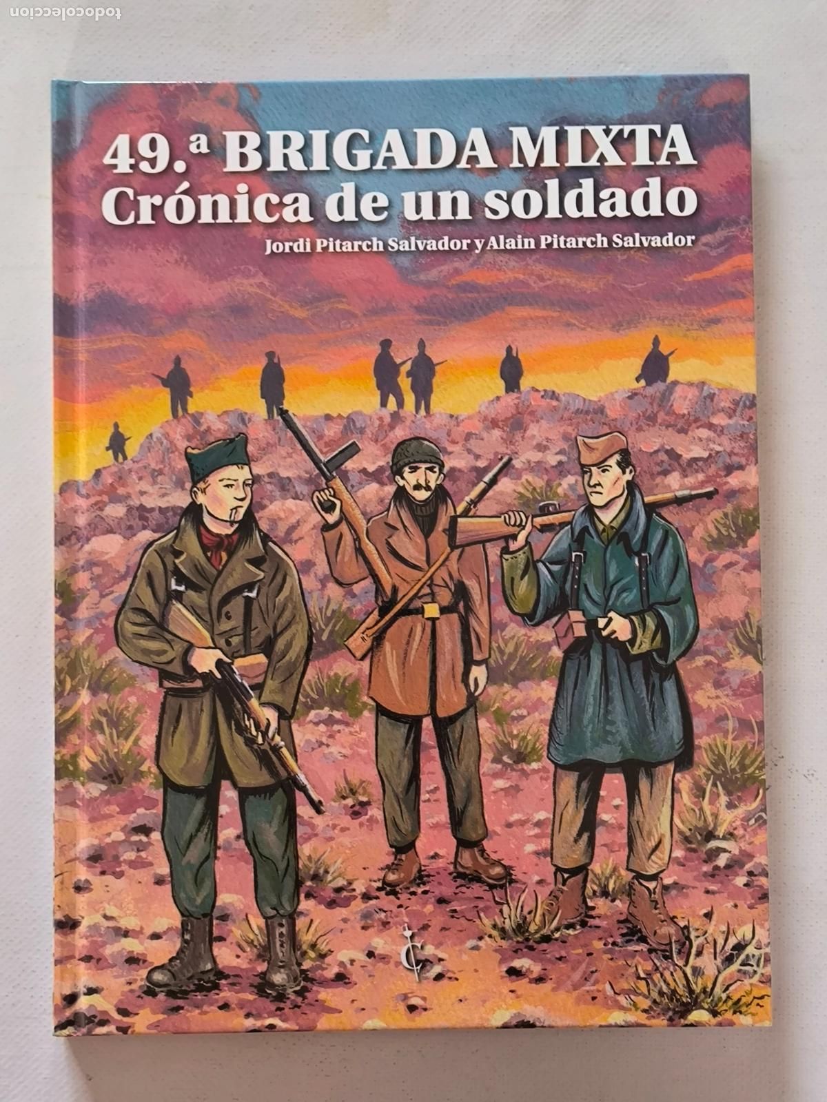 Comics: 49&ordf; BRIGADA MIXTA - CRONICA DE UN SOLDADO - CASCABORRA - TAPA DURA - NUEVO (B*w)