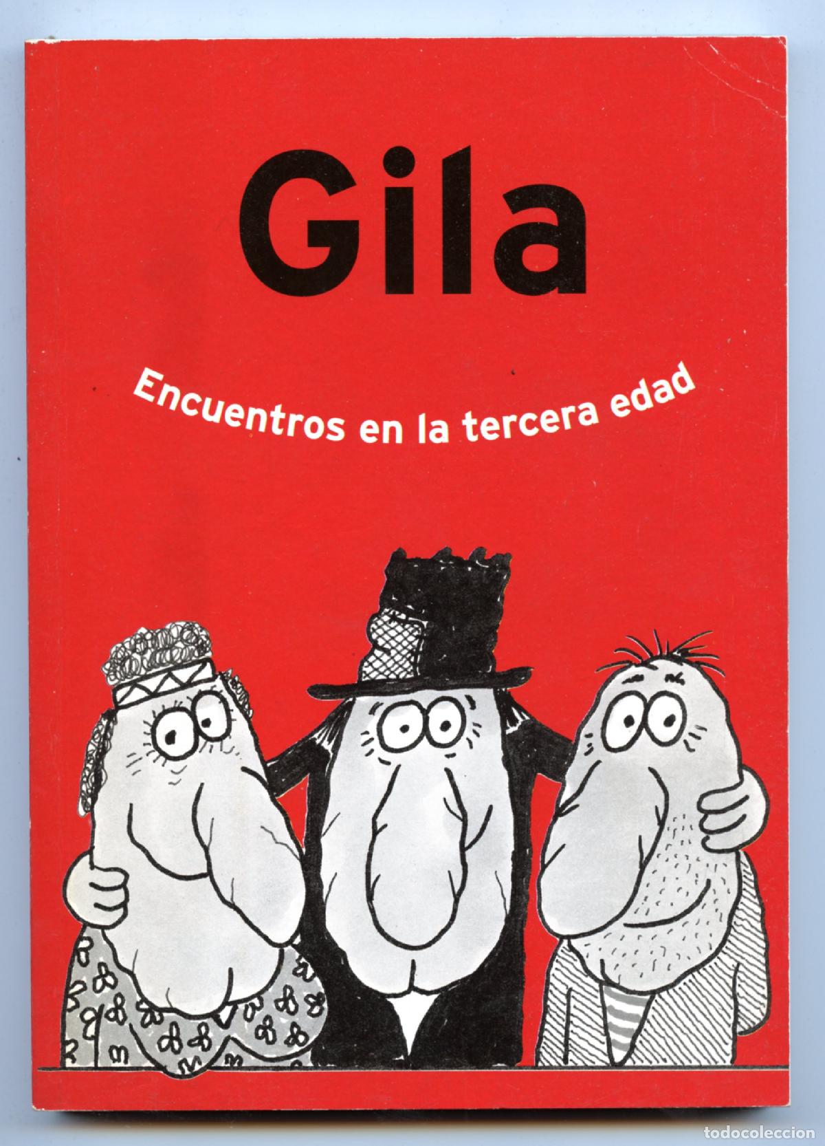 C&oacute;mics: GILA - ENCUENTROS DE LA TERCERA EDAD (Primera plana, 2000) - Foto 1