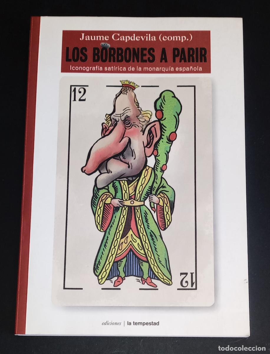 C&oacute;mics: LOS BORBONES A PARIR - JAUME CAPDEVILA (COMP.) - EDICIONES LA TEMPESTAD, 2009 - Foto 1