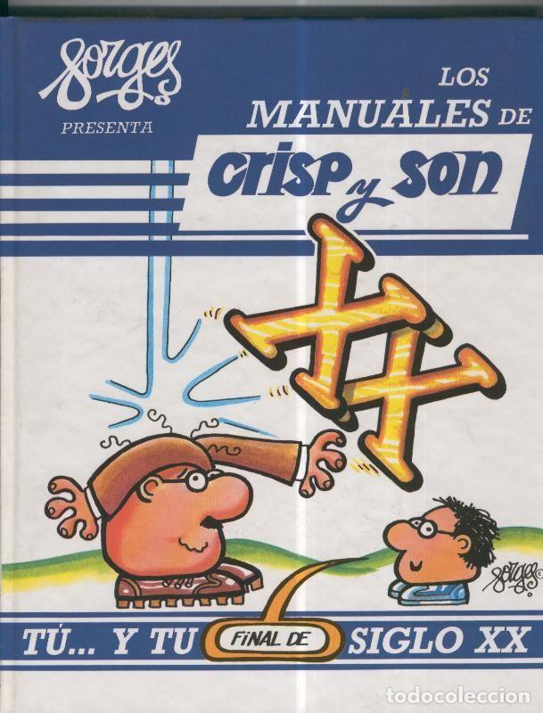 Comics: Los manuales de Crisp y Son volumen 01: Tu..y tu final de siglo XX - Forges