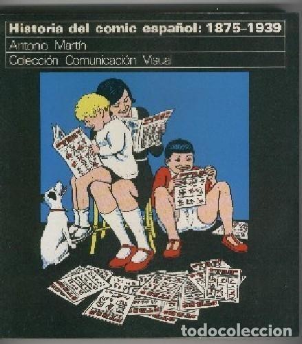 C&oacute;mics: Historia del Comic Espa&ntilde;ol: 1875-1939 - Antonio Martin - Foto 1