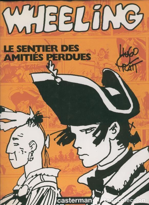 Comics: Hugo Pratt: Wheeling le sentier des amities perdues - Hugo Pratt