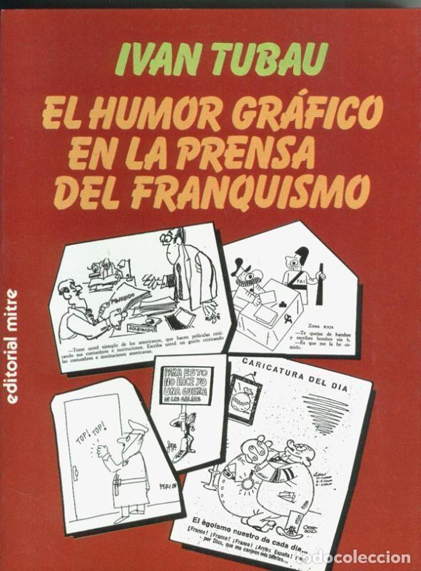 Comics : El humor grafico en la prensa del franquismo - Ivan Tubau