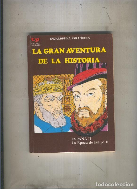Fumetti: La Gran aventura de la historia numero 31: Espa&ntilde;a II: La epoca de Felipe II - Eugenio Zoppi