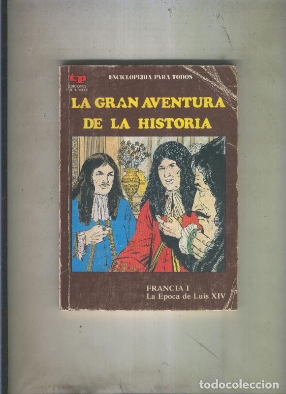 C&oacute;mics: La Gran aventura de la historia numero 40: Francia I: La epoca de Luis XIV - Eugenio Zoppi