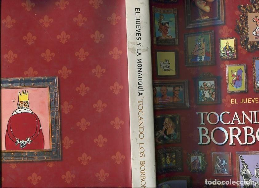 C&oacute;mics: Tocando los Borbones: El Jueves y la Monarquia (leve deterioro en sobrecubierta) - Varios - Foto 1