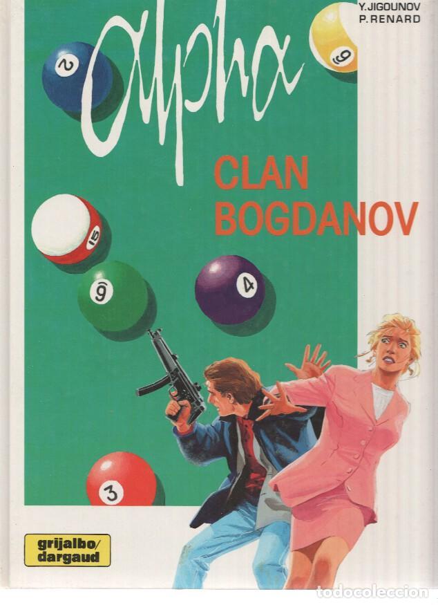 Comics : ALPHA, Numero 02: CLAN BOGDANOV -Y. Jigounov (Grijalbo/Dargaud) - Y.Jigounov y P.Renard