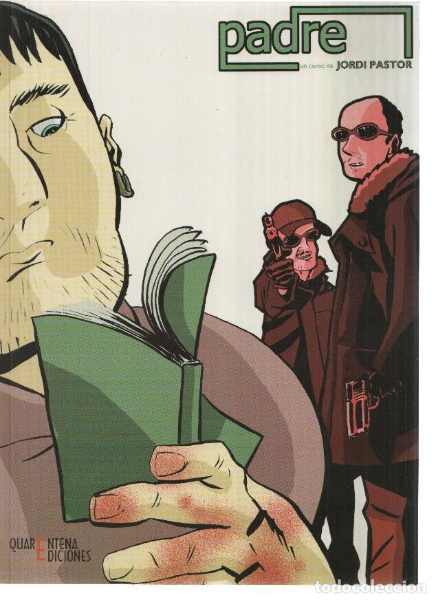 C&oacute;mics: PADRE - Jordi Pastor (Quarentena Ediciones 2004) - Jordi Pastor