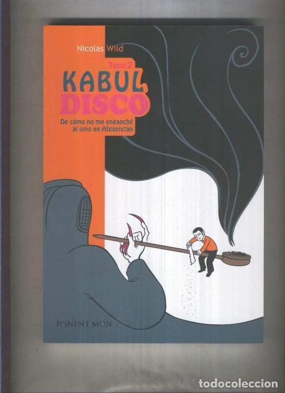 Comics: Kabul disco numero 2: de como no me enganche al opio en Afganistan - Nicolas Wild