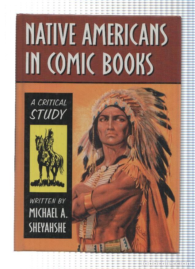C&oacute;mics: NATIVE AMERICANS IN COMIC BOOKS: A Critical Study - Michael A. Sheyahshe (Mc Farland 2008) - Michael - Foto 1