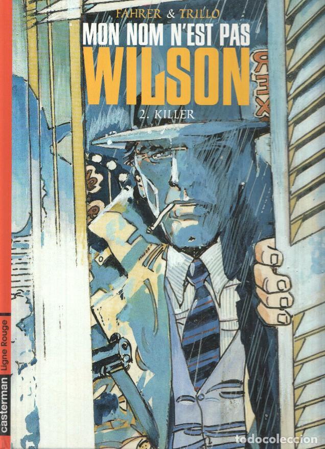 Comics: MON NOM N'EST PAS WILSON, Numero 02: KILLER - Fahrer & Trillo (Casterman 2000) - Walter Fahrer, Carl