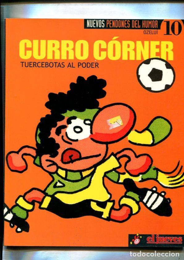C&oacute;mics: Nuevos pendones del humor numero 010: Curro Corner: tuercebotas al poder - Ozelui - Foto 1