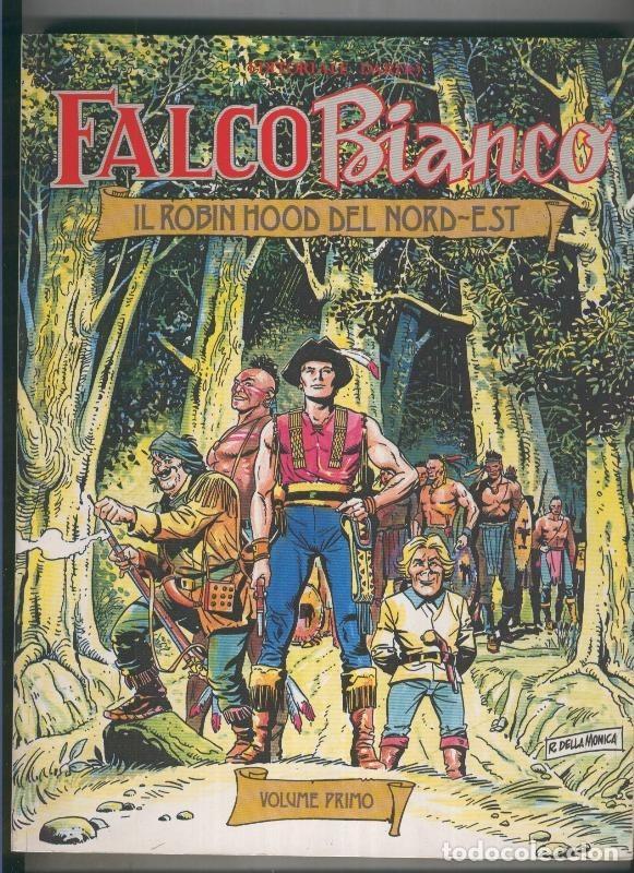 C&oacute;mics: Falco Bianco il Robin Hood del Nord-Est volumen 1 - R.Della Monica