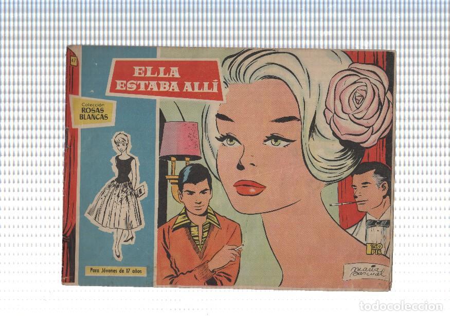 Fumetti: Rosas Blancas numero 047: Ella estaba alli - Maria Pascual