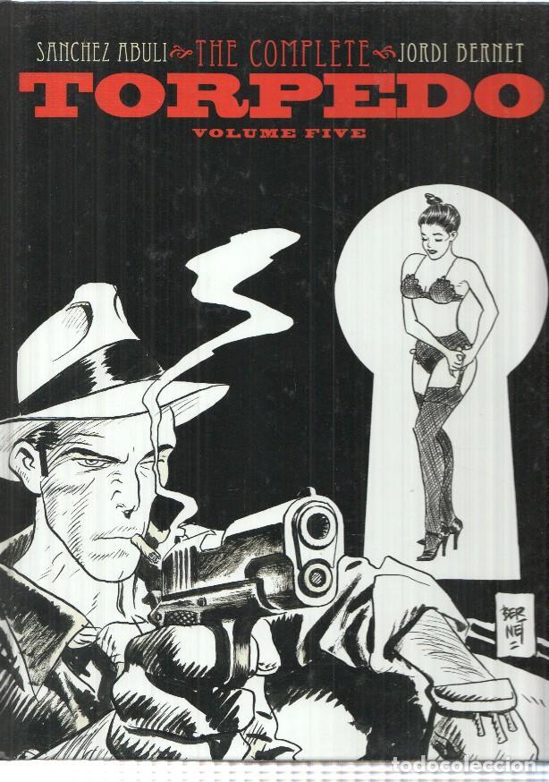 Fumetti: comic: Torpedo volume 5. First printing feb 2012. The Complete, Sanchez Abuli, Jordi Bernet