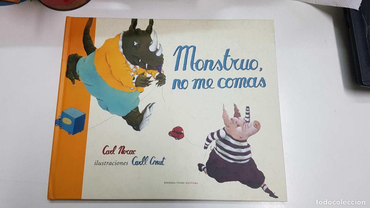 Comics: Barbara Fiore: Monstruo no me comas. Carl Norac - Carll Cneut