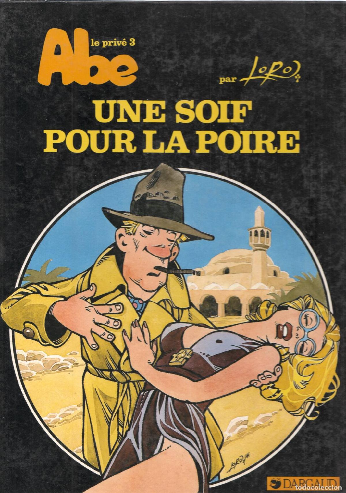 Fumetti: ABE Le Prive, Numero 03: UNE SOIF PUR LA POIRE - Loro (Dargaud) - Loro
