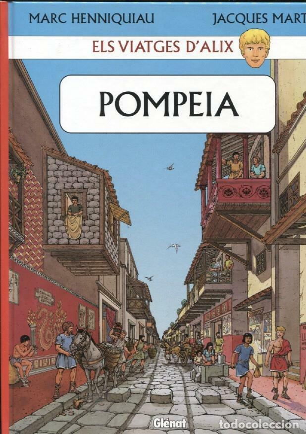 Comics: Glenat: Els viatges d'Alix: Pompeia - Jaques Martin i Marc Henniquiau