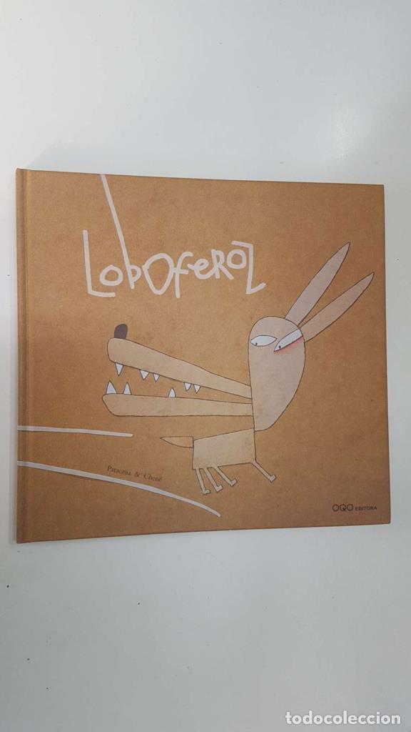 Comics: Libro infantil: Loboferoz - Patacrua, Chene Gomez. Coleccion O - Patacrua, Chene Gomez