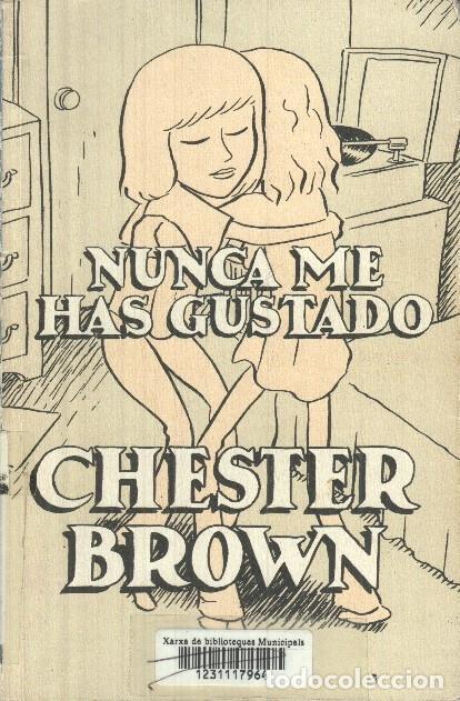 C&oacute;mics: Nunca me has gustado - Chester Brown - Foto 1