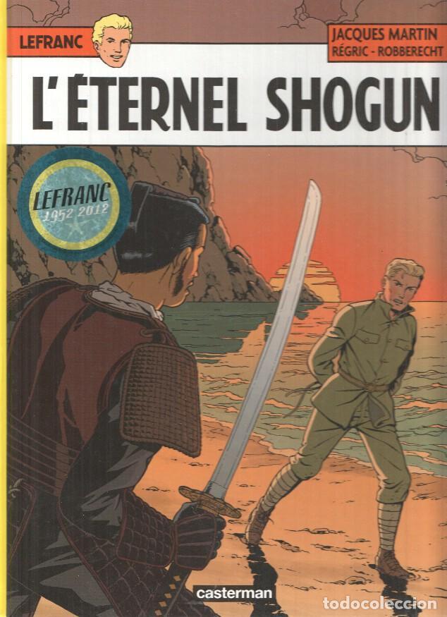 Comics: LEFRANC, Numero 23: L'ETERNEL SHOGUN - Jacques Martin (Casterman 2012) - Jacques Martin