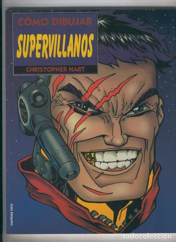 C&oacute;mics: Martinez Roca: Como dibujar supervillanos - Christopher Hart - Foto 1