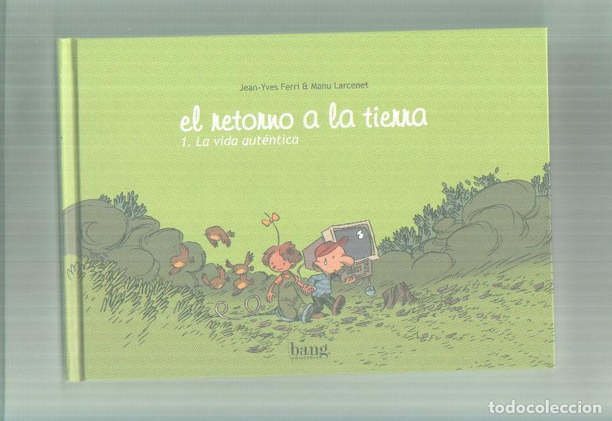 Comics: El retorno a la tierra volumen 1: la vida autentica - Jean Yves Ferri - Manu Larcenet